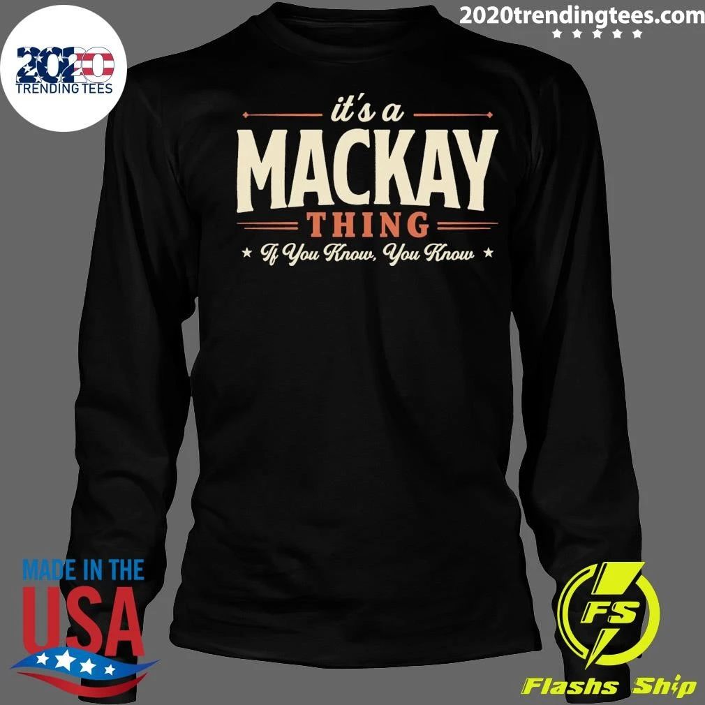 It’s A Mackay Thing If You Know, You Know Tee Shirt