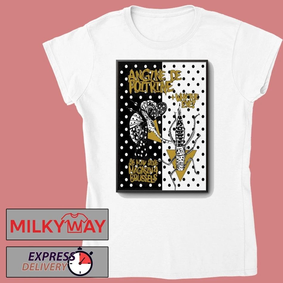 Angine De Poitrine And Why The Eye 5 26 2026 Bruxelles Be Poster shirt