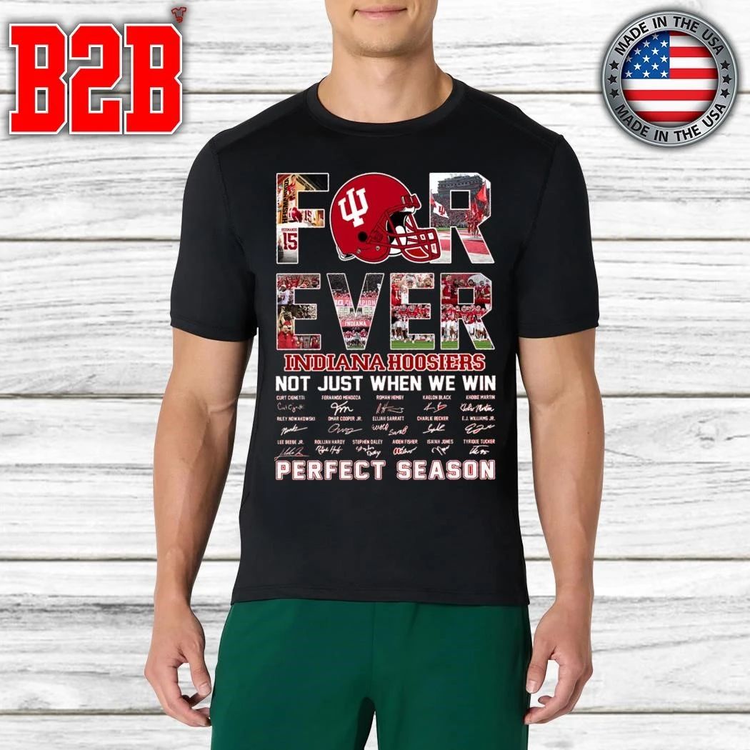Indiana Hoosiers Forever Indiana Hoosiers Not Just When We Win Shirt