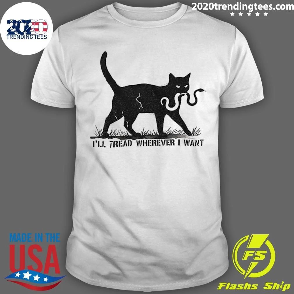 I’ll Tread Wherever I Want Black Cat Snake Tee Shirt
