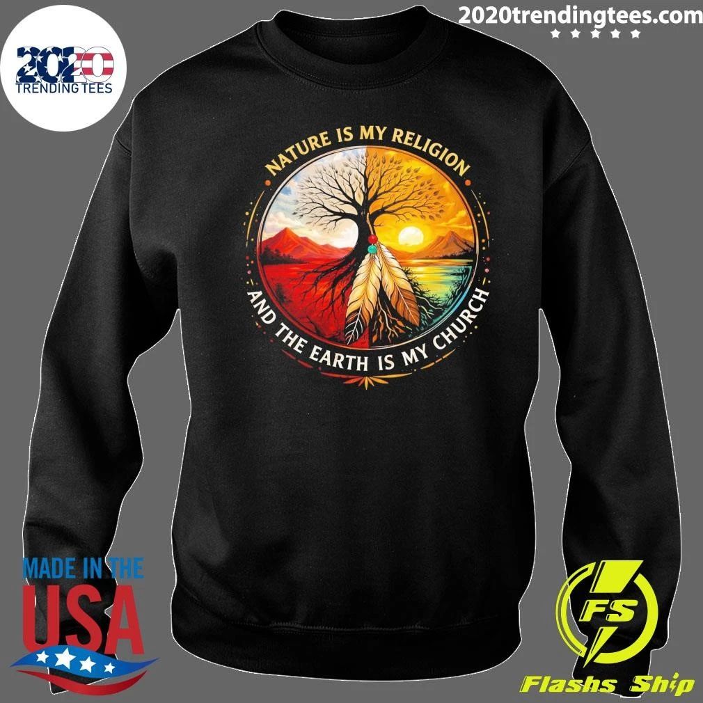 Dream Catcher Native American Nature Is My Religion and The Earth Is My Church Shirt