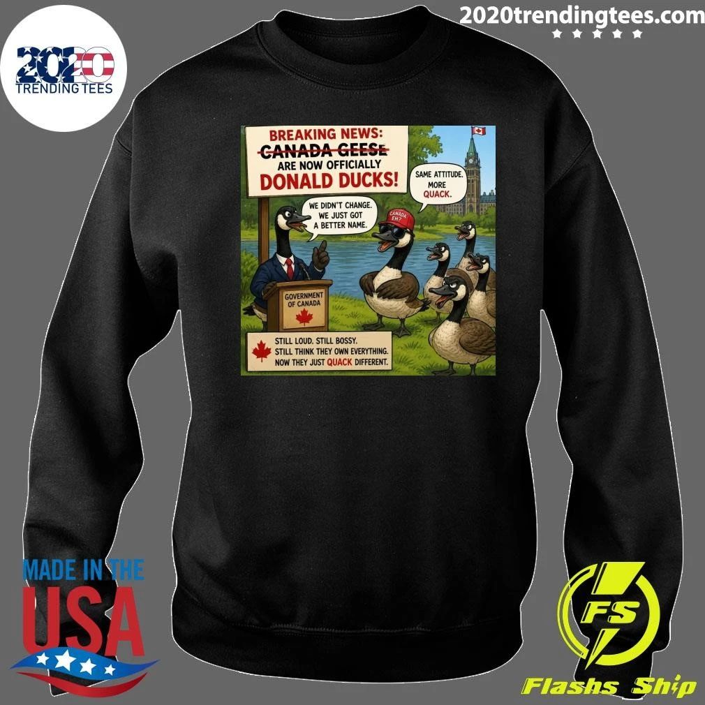 Canadian Geese Are Now Called Donald Ducks Shirt