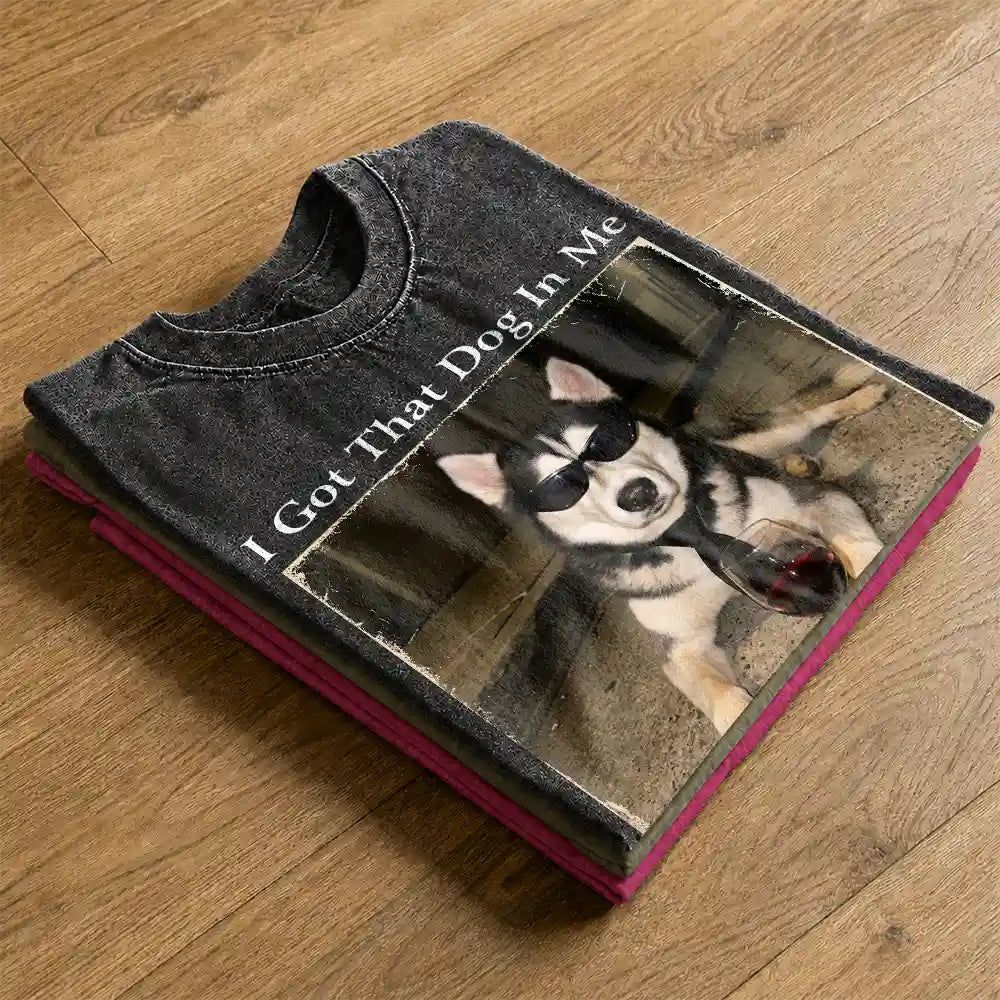 Custom Photo Cool Street Pet I Got That Dog In Me - Personalized Vintage Washed T Shirt