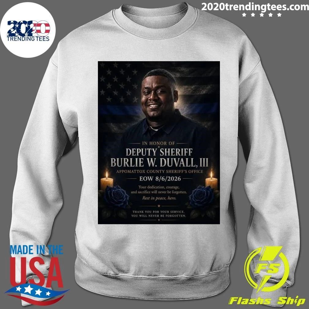 In Honor Of Deputy Sheriff Burlie W. Duvall, Iii Appomattox County Sheriff’s Office Eow 8.6.2026 Shirt