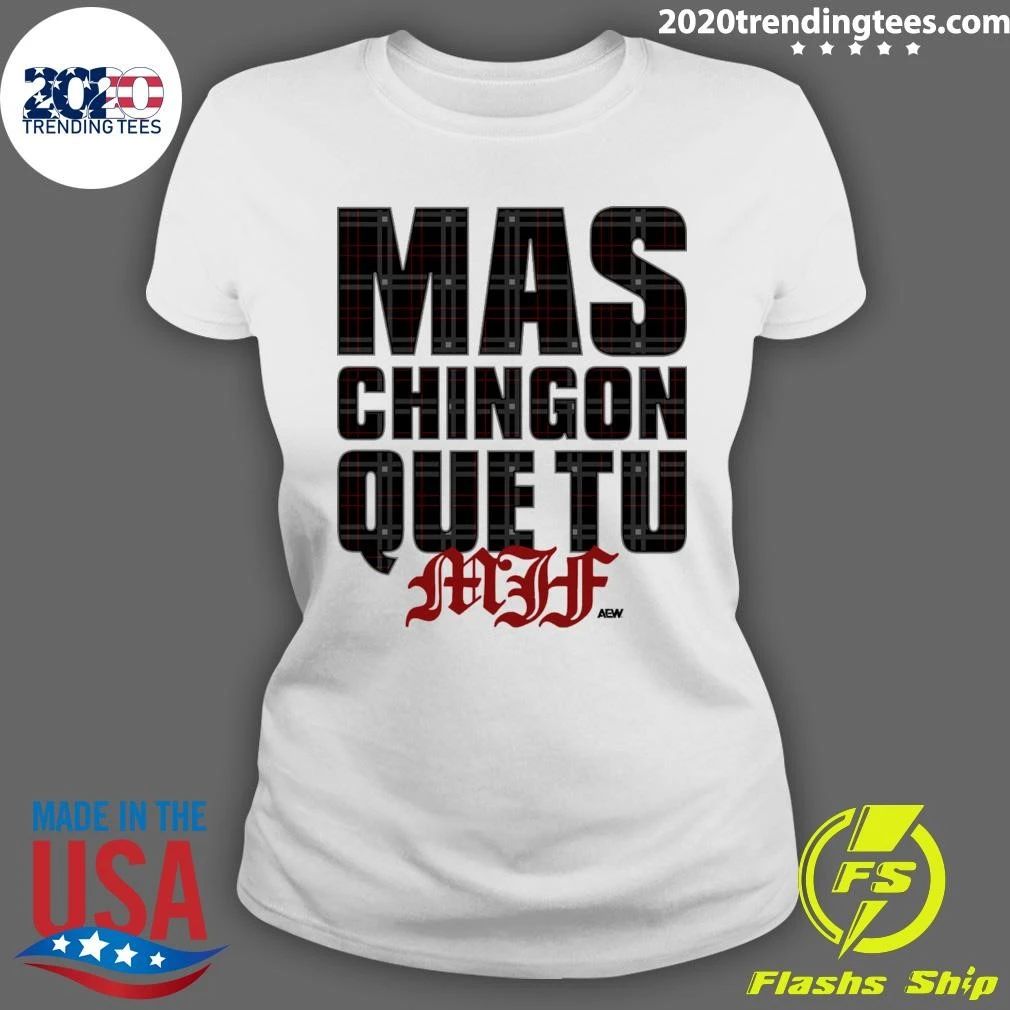 Mas Chingon Que Tu Shirt