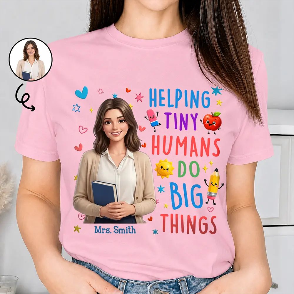 Custom Photo Cartoon Portrait Teacher Helping Tiny Humans Do Big Things - Personalized T Shirt