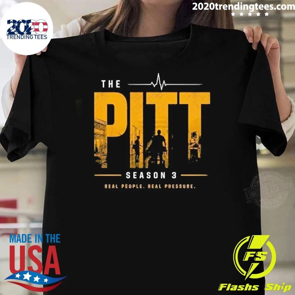 The Pitt Season 3 Real People, Real Pressure Shirt