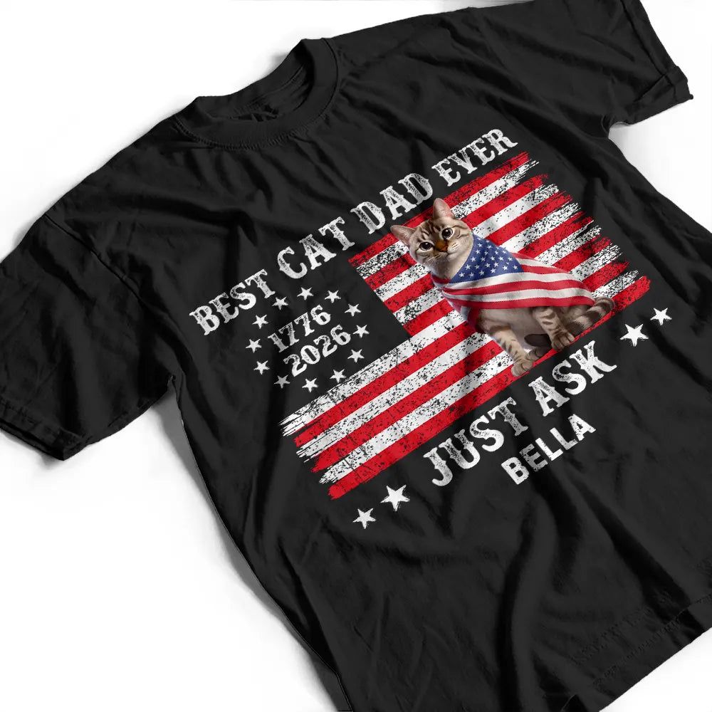 Custom Photo 3D Cartoon With US Accessories 250th Anniversary Best Pet Dad Pet Mom Ever Just Ask - Personalized T Shirt