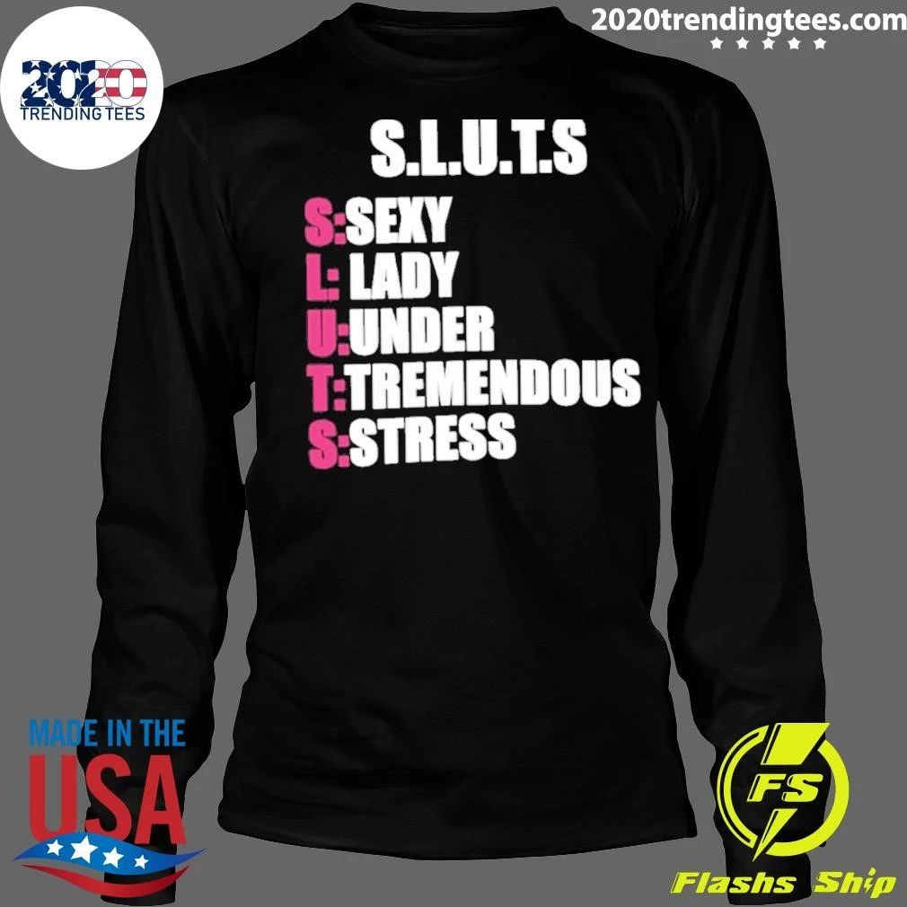 Sluts Sexy Lady Under Tremendous Stress Shirt