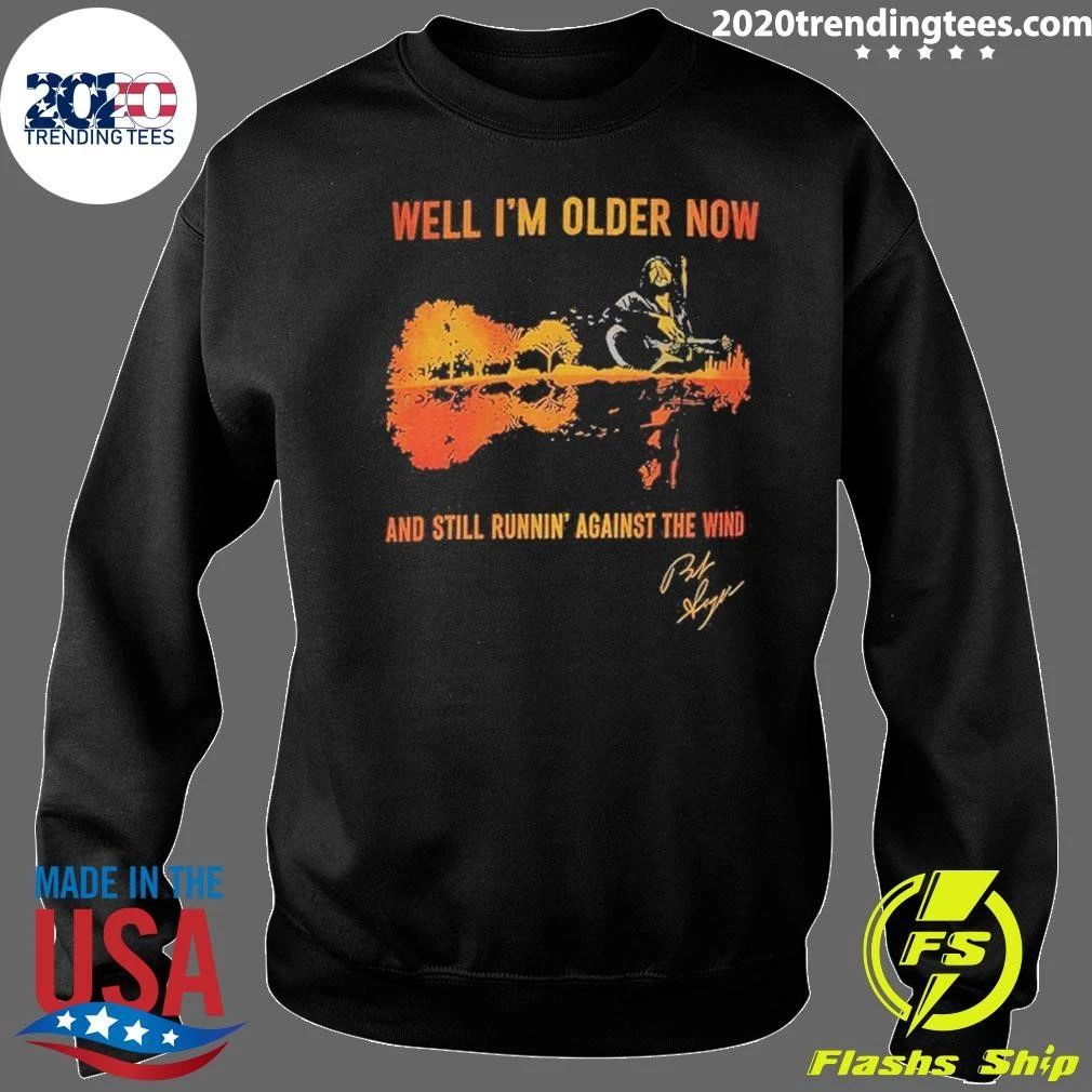 Seger Well I’m Older Now I’m Still Running Against The Wind Signature Shirt