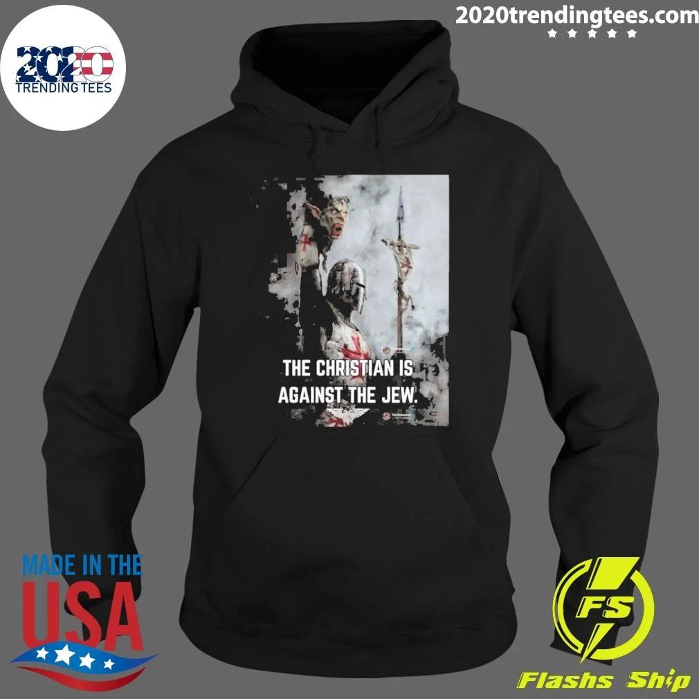 The Christian Is Against The Jew Tee Shirt