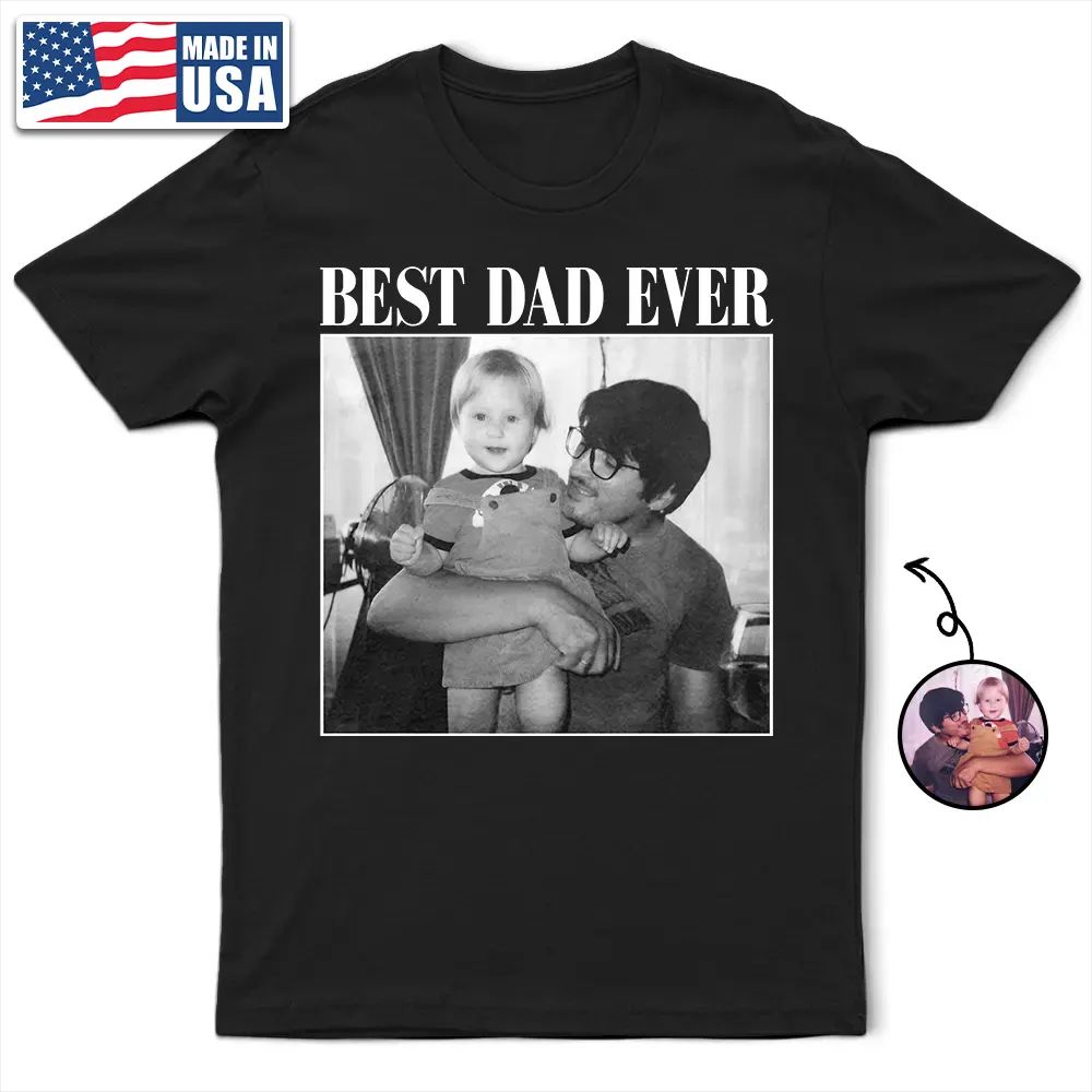 Custom Photo Best Dad Ever No 1 Grandpa - Personalized T Shirt
