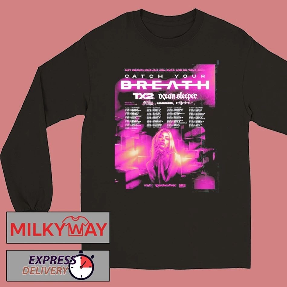 Catch Your Breath Not Broken Enough USA Euro And UK Tour 2026 Schedule Dates Two Sided T-Shirt