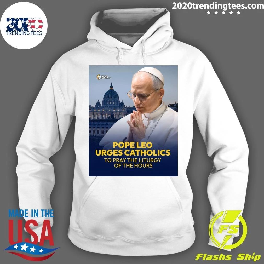 Pope Leo Urges Catholics To Pray The Liturgy Of The Hours Shirt