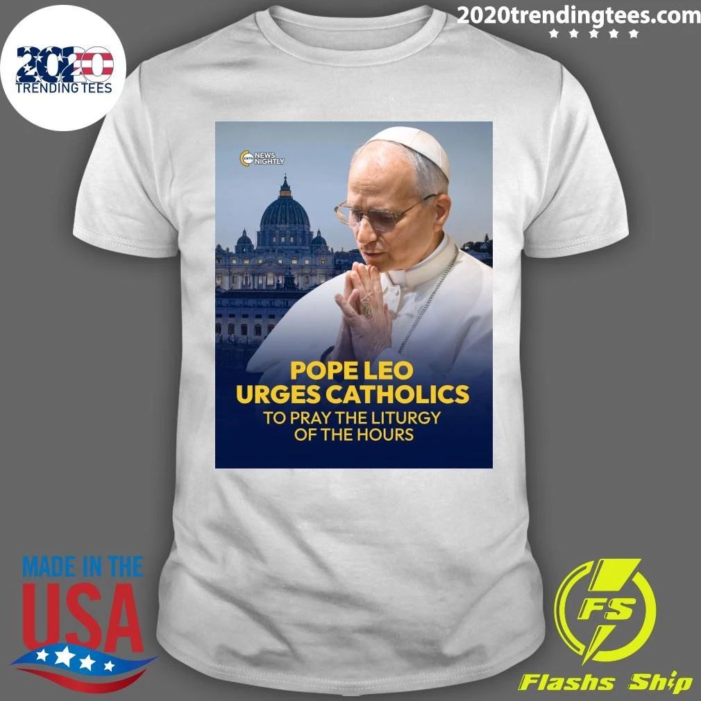 Pope Leo Urges Catholics To Pray The Liturgy Of The Hours Shirt