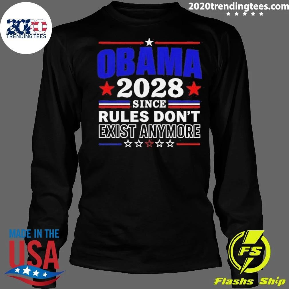 Barack Obama President Funny Slogan 2028 Since Rules Don’t Exist Anymore Humor Political Shirt