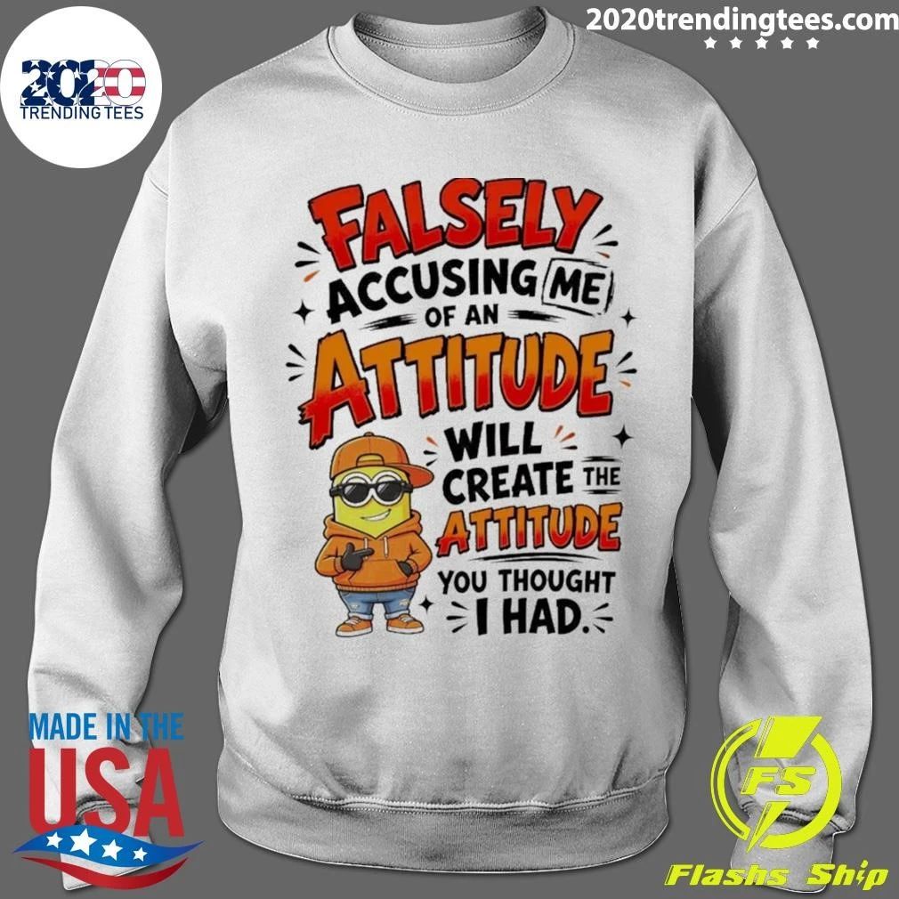 Minion Character Shirt With Falsely Accusing Me Of An Attitude Will Create The Shirt