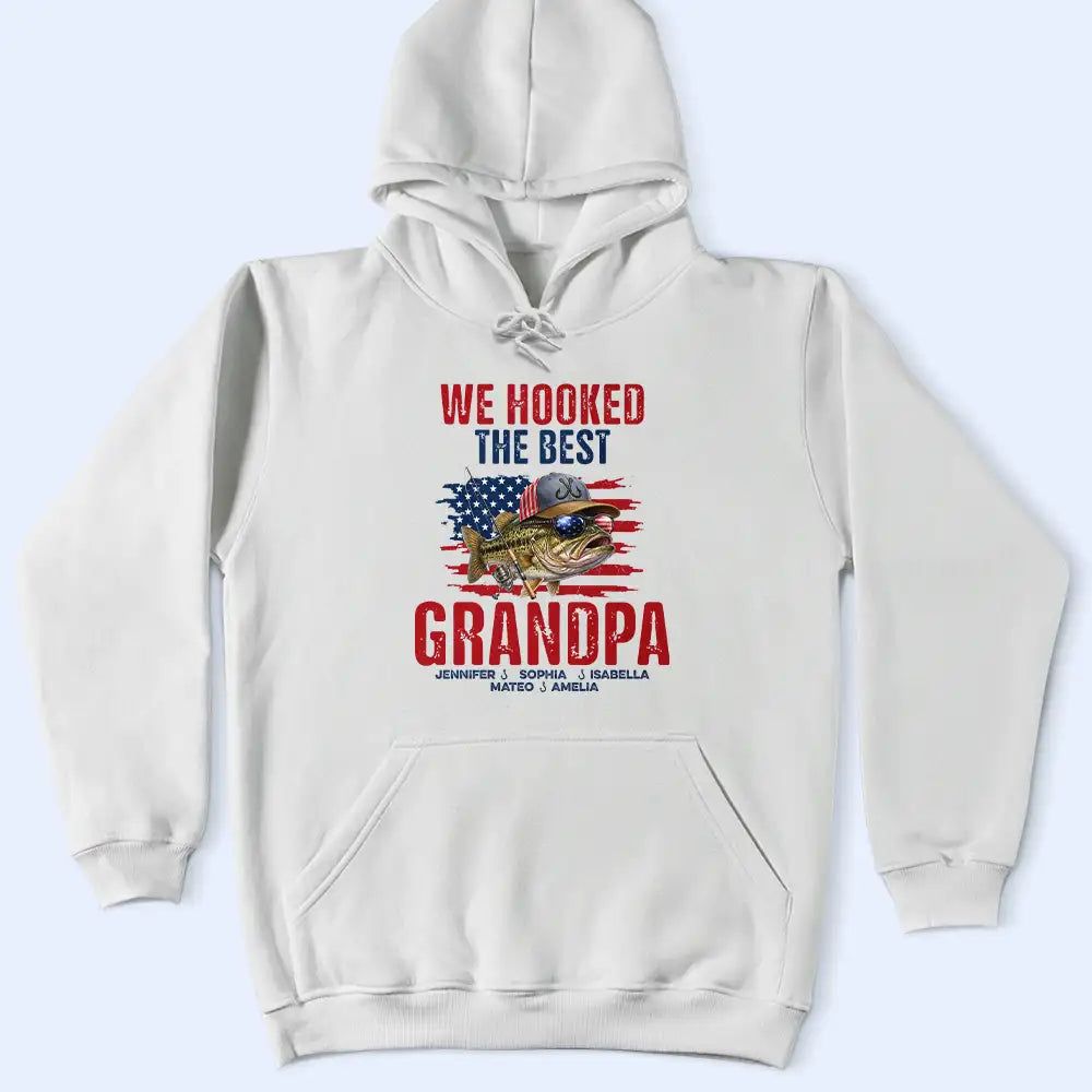 Patriotic We Hooked The Best Dad Grandpa - Personalized T Shirt