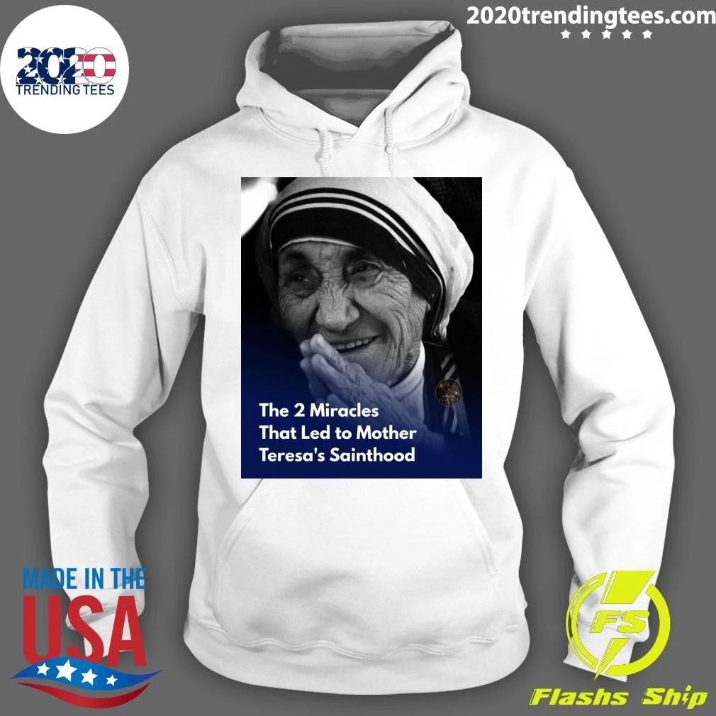 The 2 Miracles That Led to Mother Teresa’s Sainthood Shirt