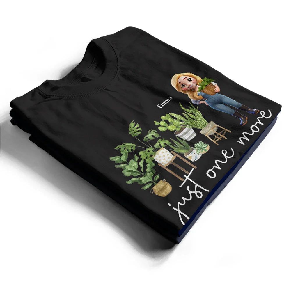 Just One More Plants - Personalized T Shirt