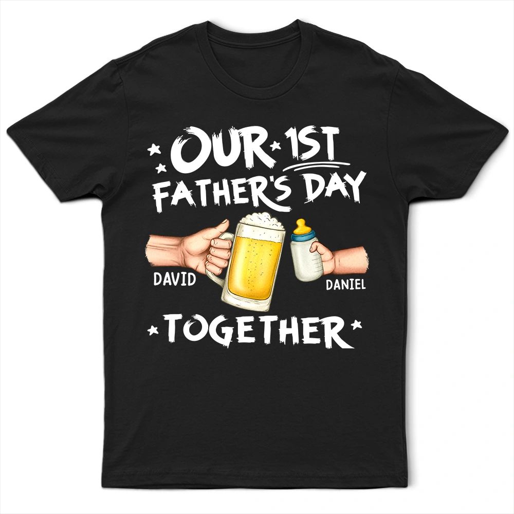 Our First Father's Day Together - Personalized T Shirt