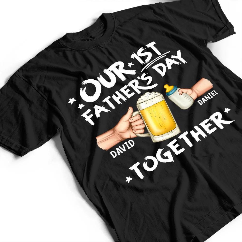 Our First Father's Day Together - Personalized T Shirt