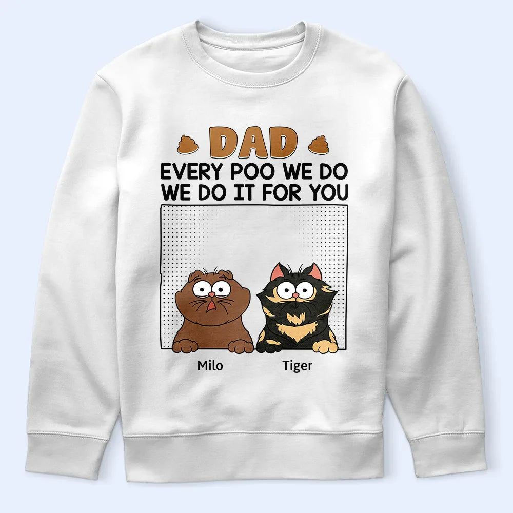 Dad Every Poo I Do - Personalized T Shirt
