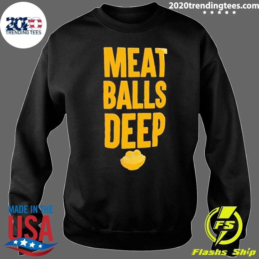 Meat Balls Deep Shirt