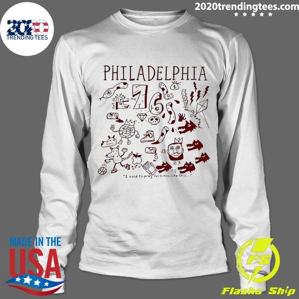 Philadelphia 76ers Got That Dog In Me I Used To Pray For Times Like This Shirt