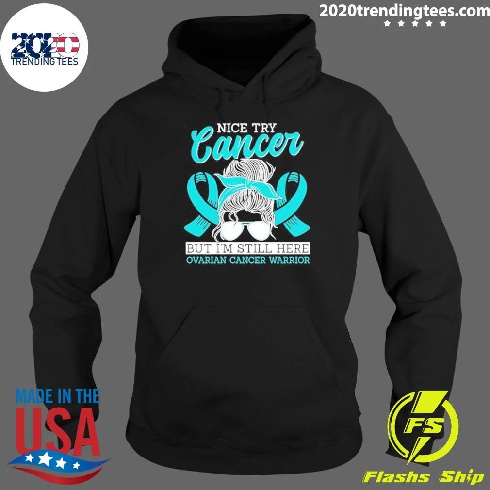 Try Cancer But I’m Still Here Ovarian Cancer Warrior Shirt