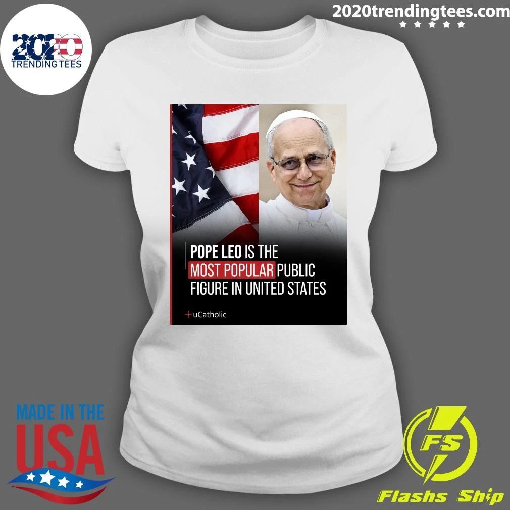 Pope Leo Is The Most Popular Public Figure In United States Shirt