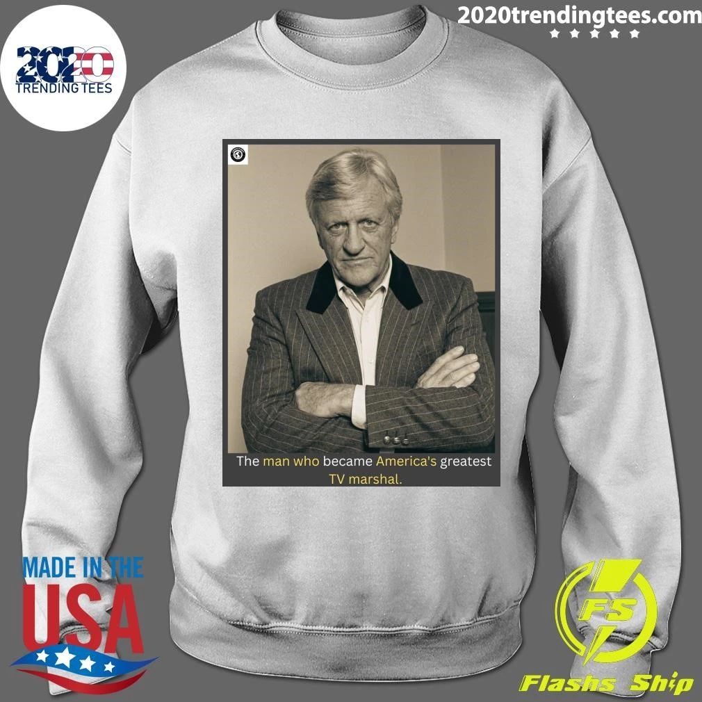 The Man Who Became America’s Greatest TV Marshal Shirt