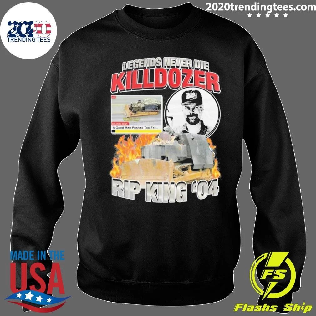 Legends Never Die Killdozer Rip King ’04 Shirt