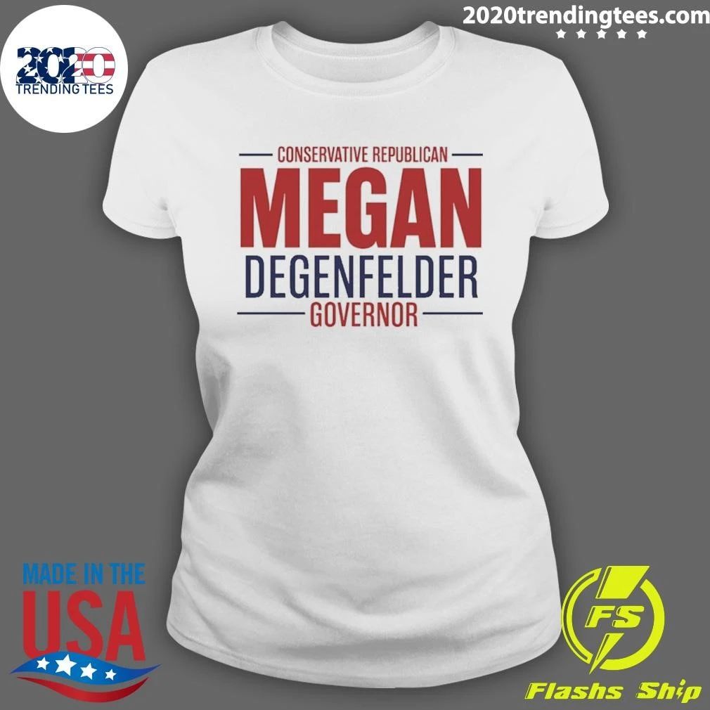 Conservative Republican Megan Degenfelder Governor Shirt
