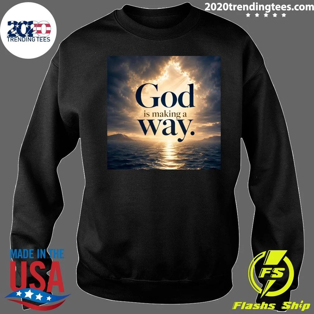God Is Making A Way Shirt