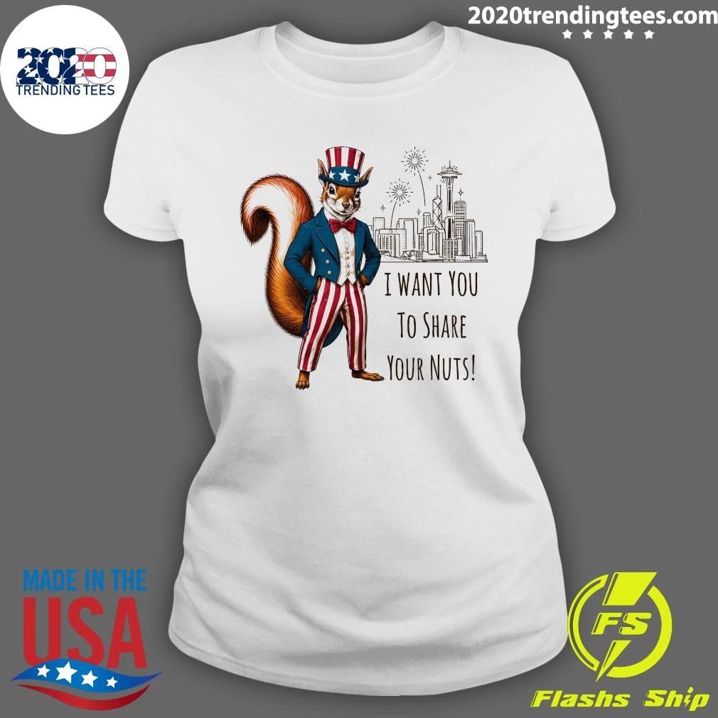 I Want You To Share Your Nuts Squirrel Shirt
