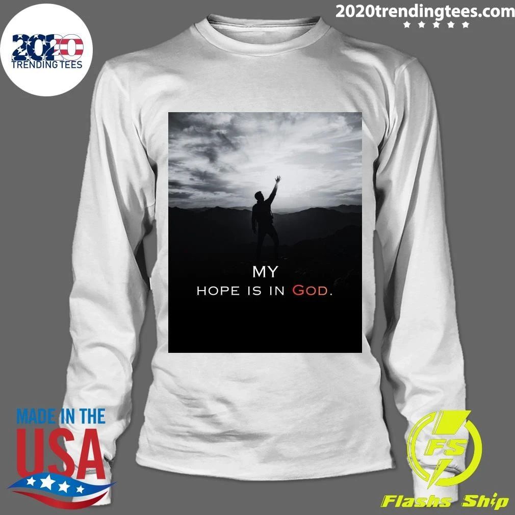 My Hope Is In God Shirt