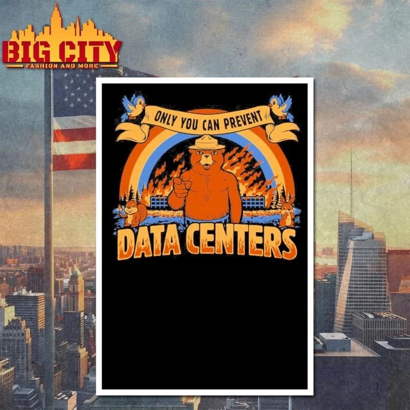 Only You Can Prevent Data Centers Shirt