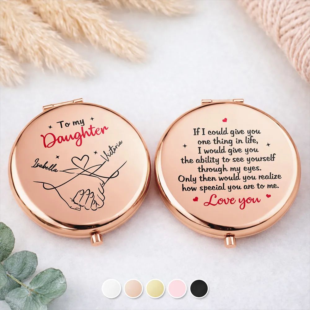 My Daughter If I Could Give You One Thing In Life - Personalized Compact Mirror