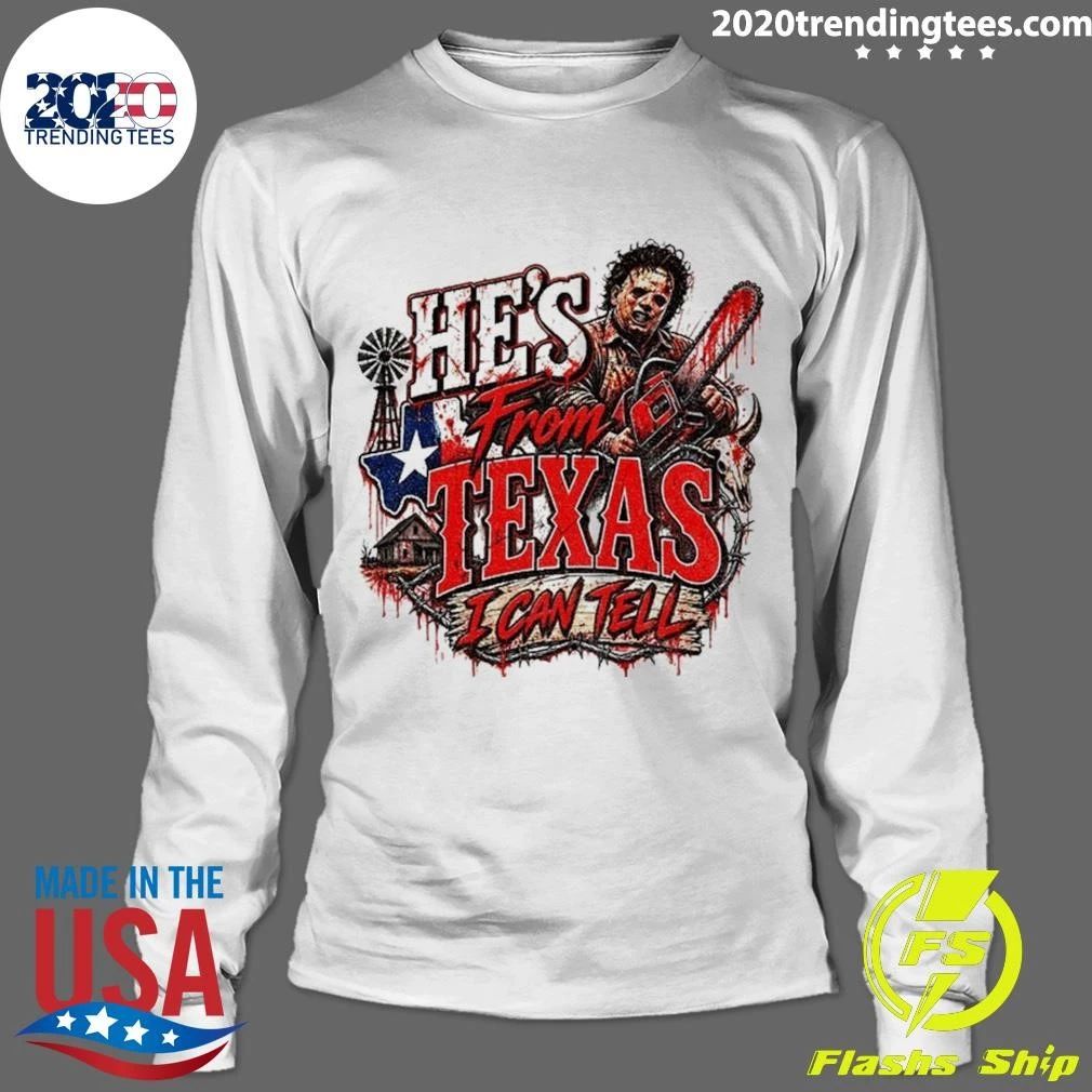 Leatherface Horror Chainsaw He’s from Texas I Can Tell Halloween Shirt