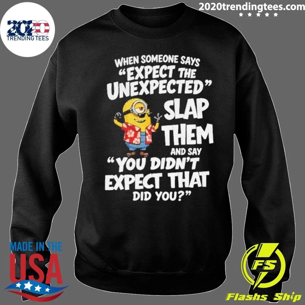 Minion Hawaii Outfit When Someone Says Expect The Unexpected Slap Them Shirt