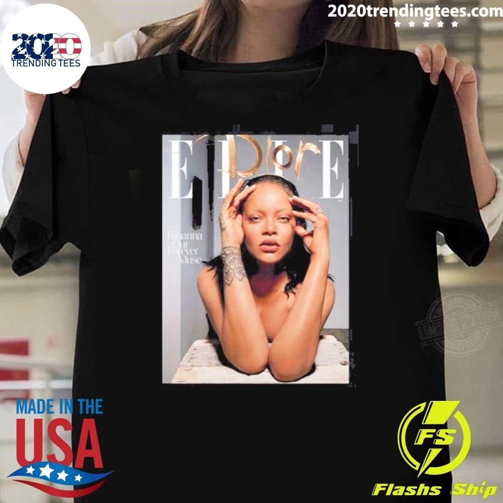 Rihanna Graces The Cover Of Elle Rihanna Our Forever Muse Shirt