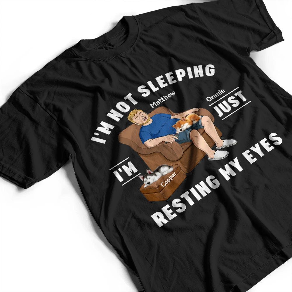 Just Resting My Eyes Sleeping Man With Dogs - Personalized T Shirt