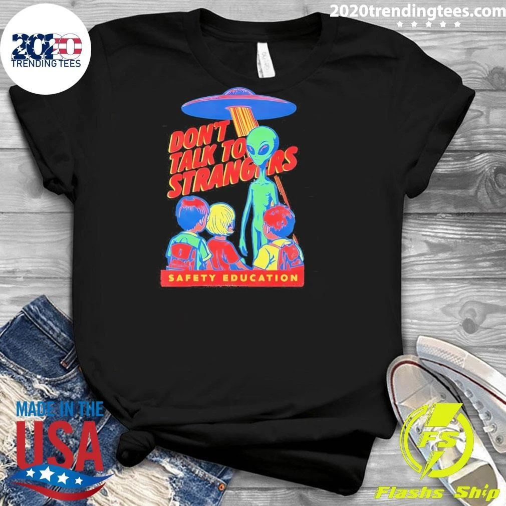 Alien Don’t Talk To Strangers Safety Education Shirt