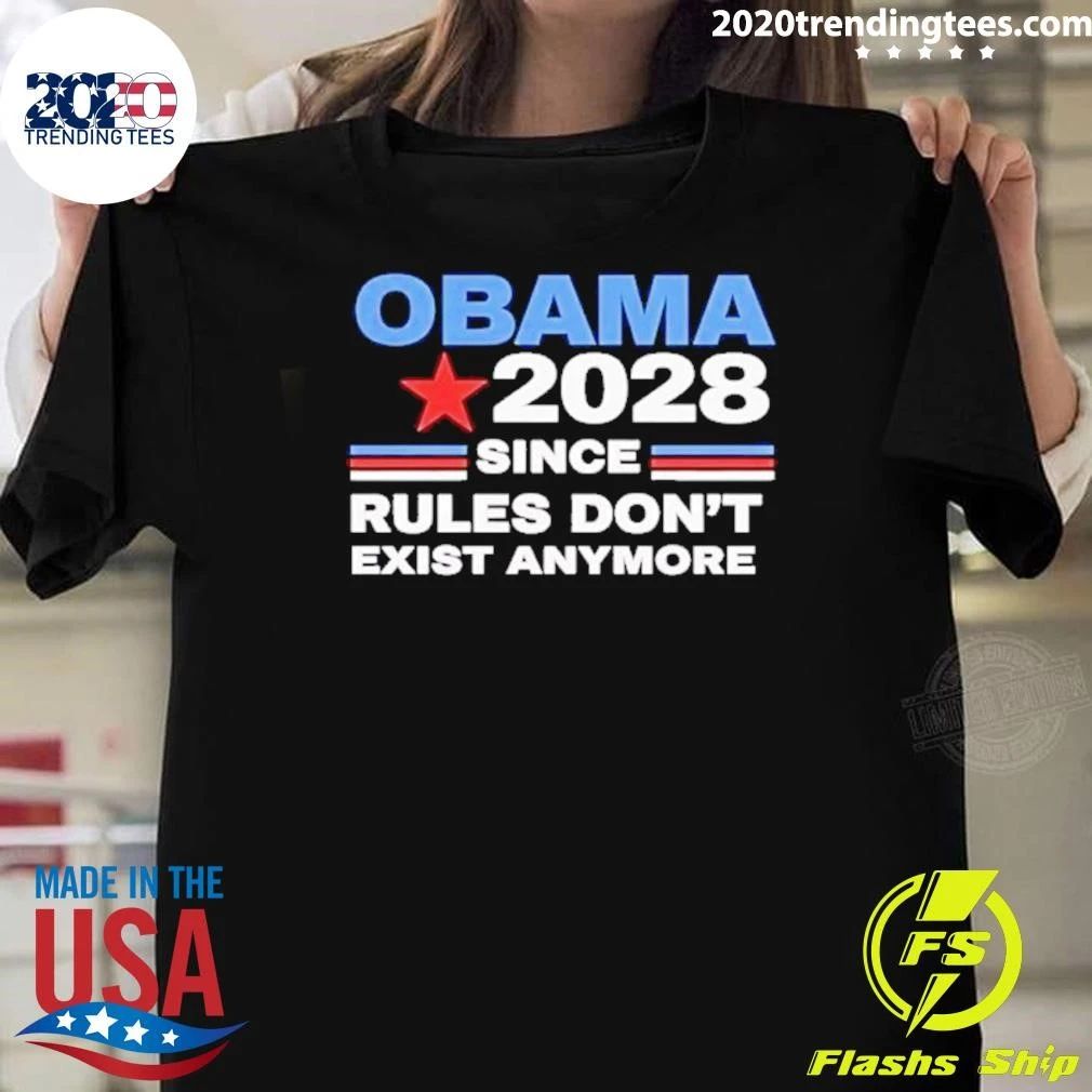 Obama 2028 Since Rules Don’t Exist Anymore Shirt