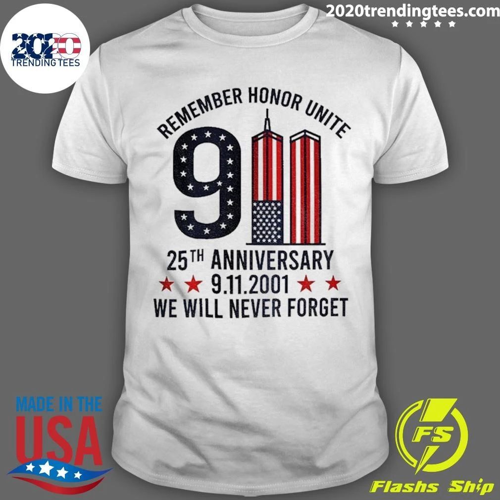 9 11 Twin Towers Memorial Remember Honor Unite 25Th Anniversary Shirt