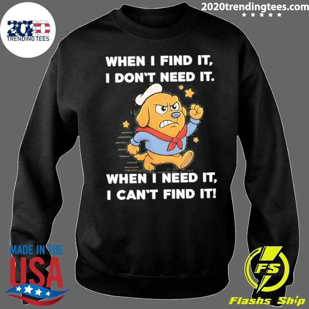 When I Find It I Don’t Need It When I Need It I Can’t Find It Sailor Golden Retriever Shirt