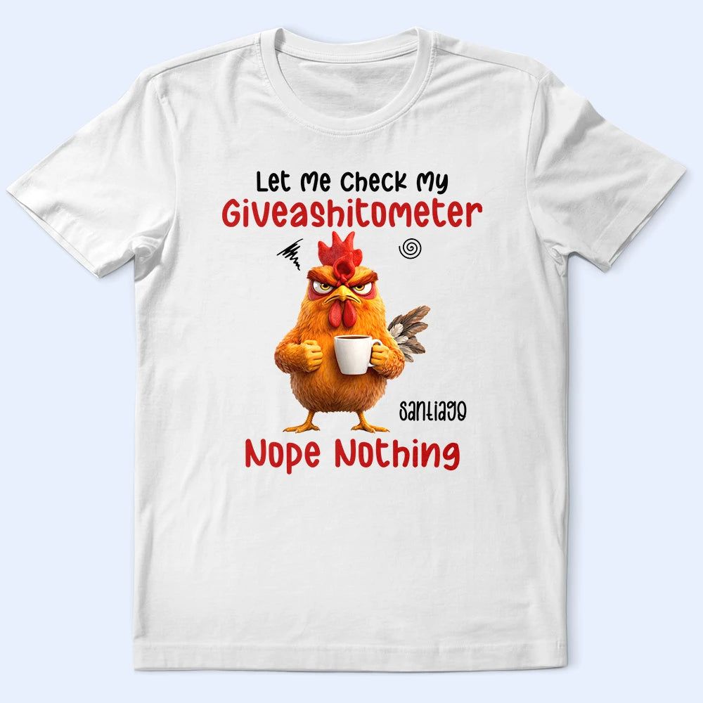 3D Effect Funny Chicken Let Me Check My Giveashitometer - Personalized T Shirt