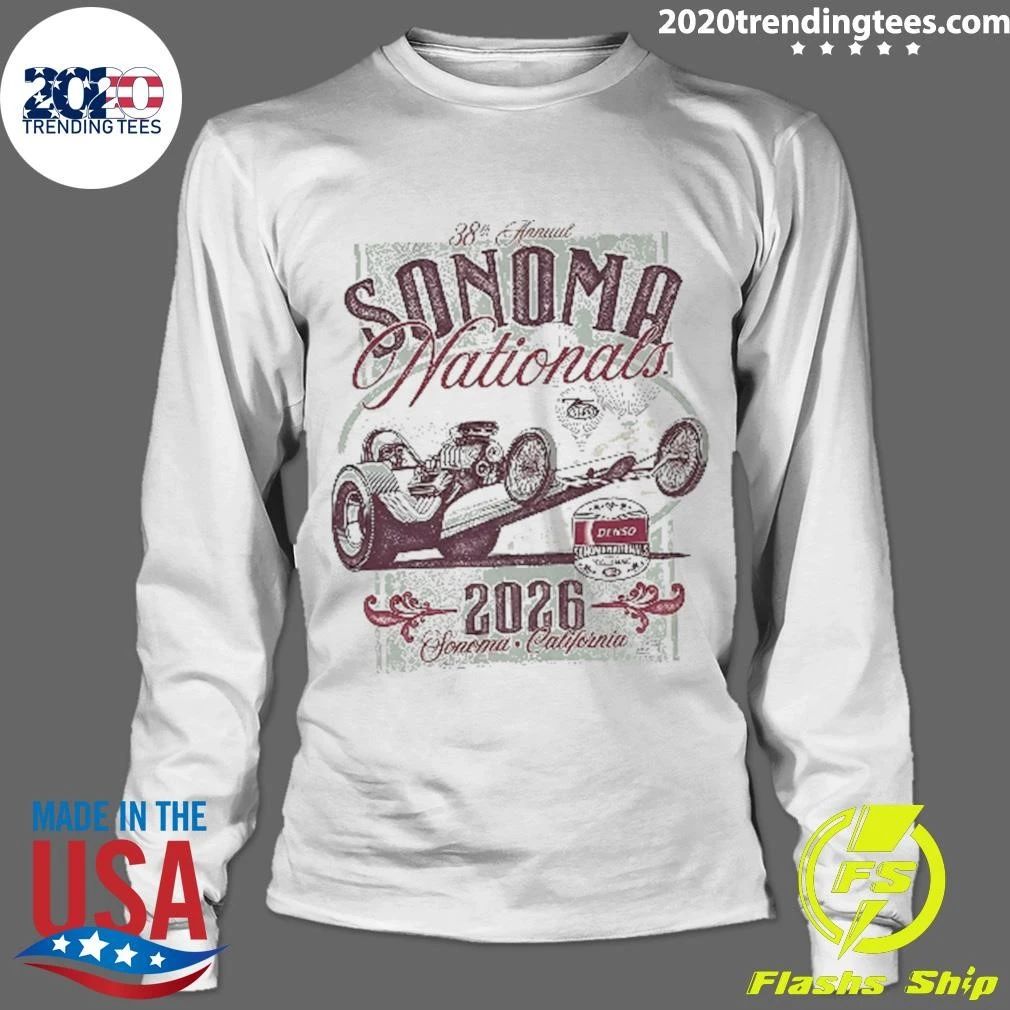 Dragster Race Car 38th Annual Sonoma Nationals 2026 California Denso Nhra Shirt