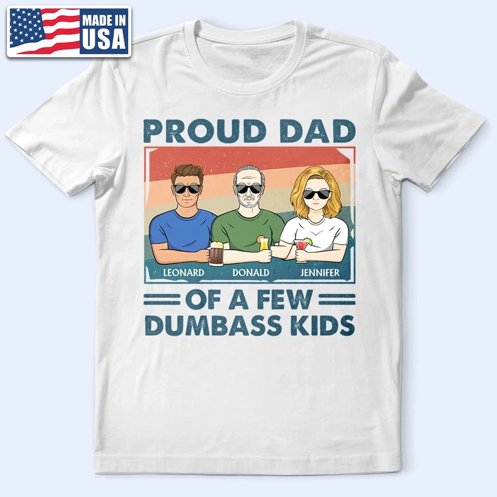 Proud Father Of A Few - Funny Gift For Dad, Father, Grandpa - Personalized T Shirt